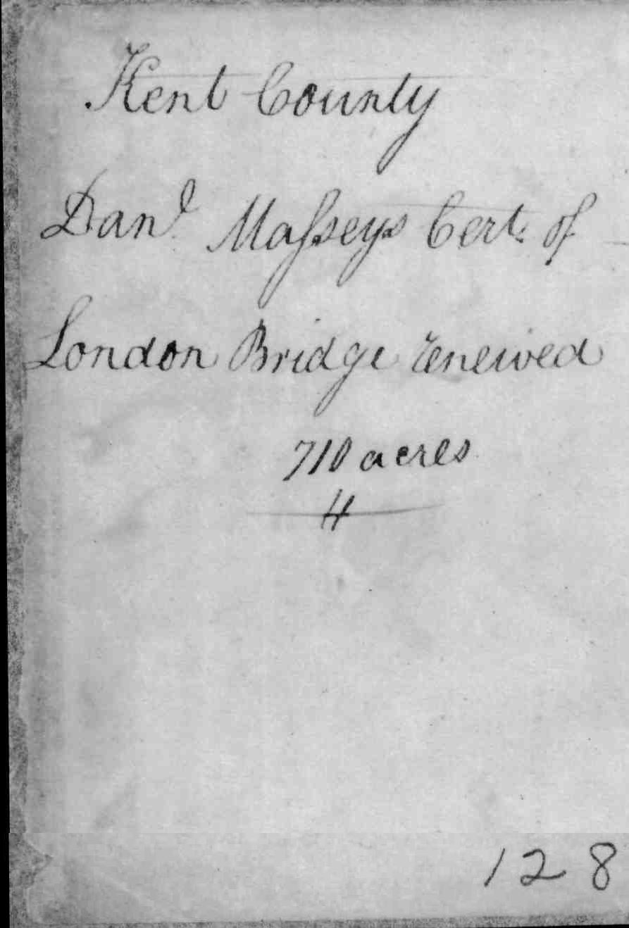 Maryland Land Records, Kent County, Unpatented Certificate #128, Daniel Massey, January 16, 1753 - from Maryland State Archives